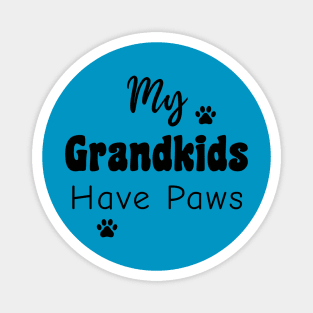 My Grandkids Have Paws Magnet